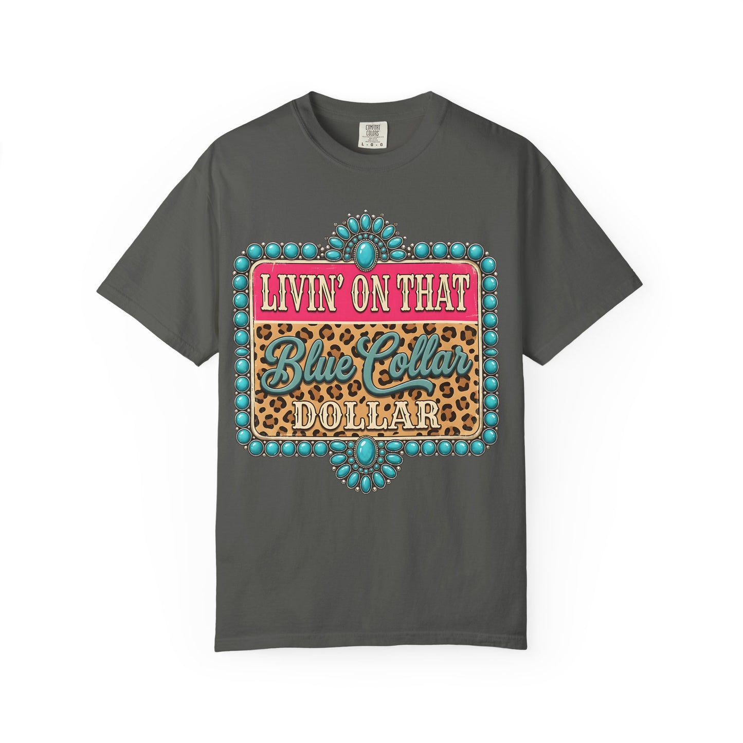 Livin' On That Blue Collar Dollar T-Shirt