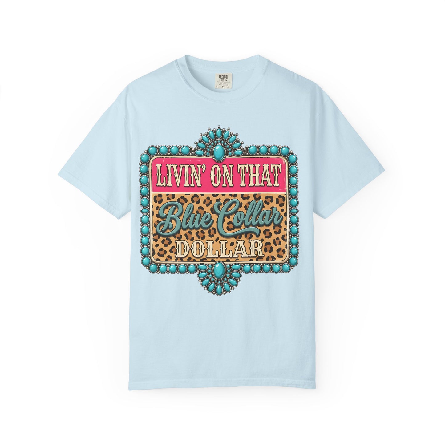 Livin' On That Blue Collar Dollar T-Shirt