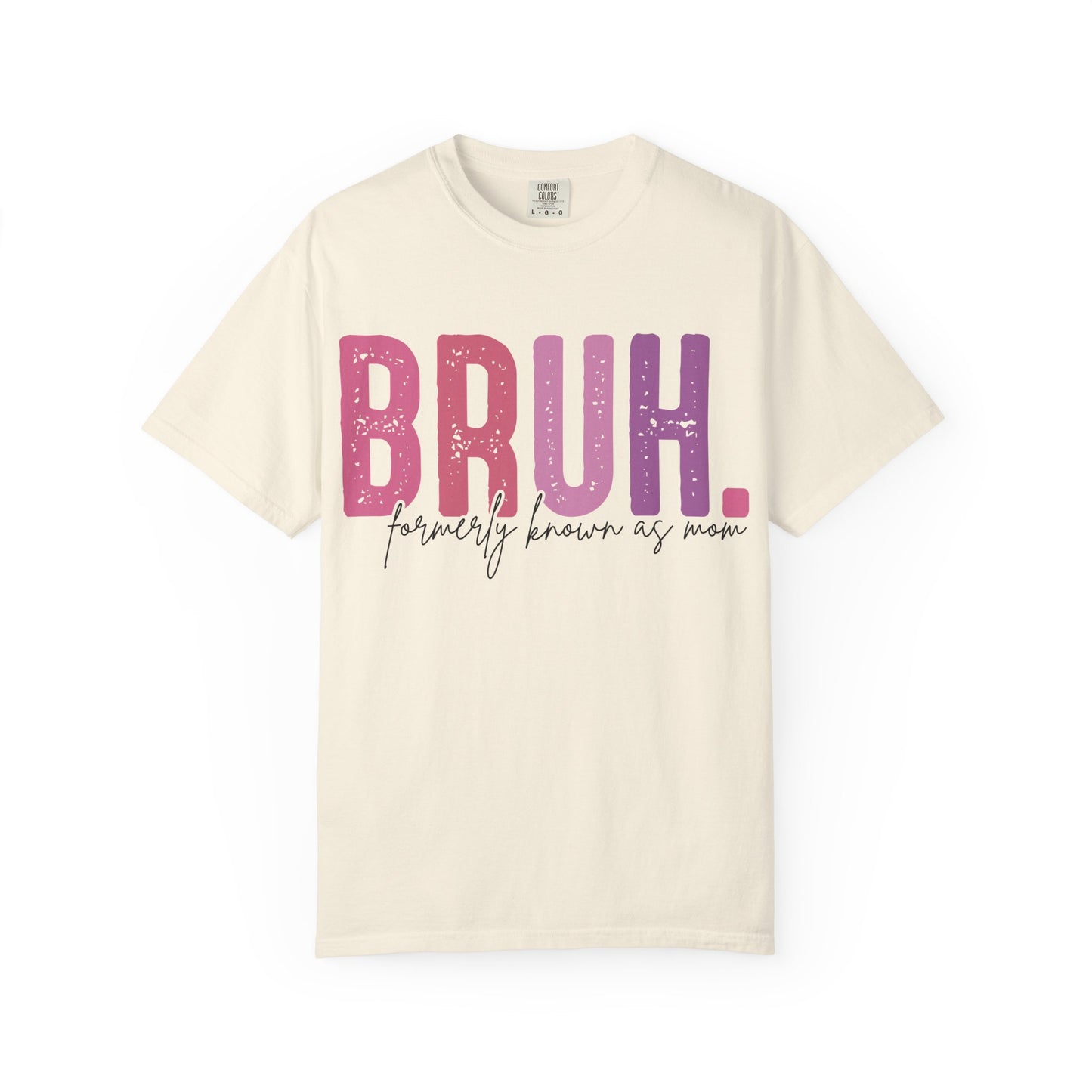 BRUH. Mom Life Graphic Tee —'Proudly Known As Mom'