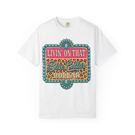 Livin' On That Blue Collar Dollar T-Shirt