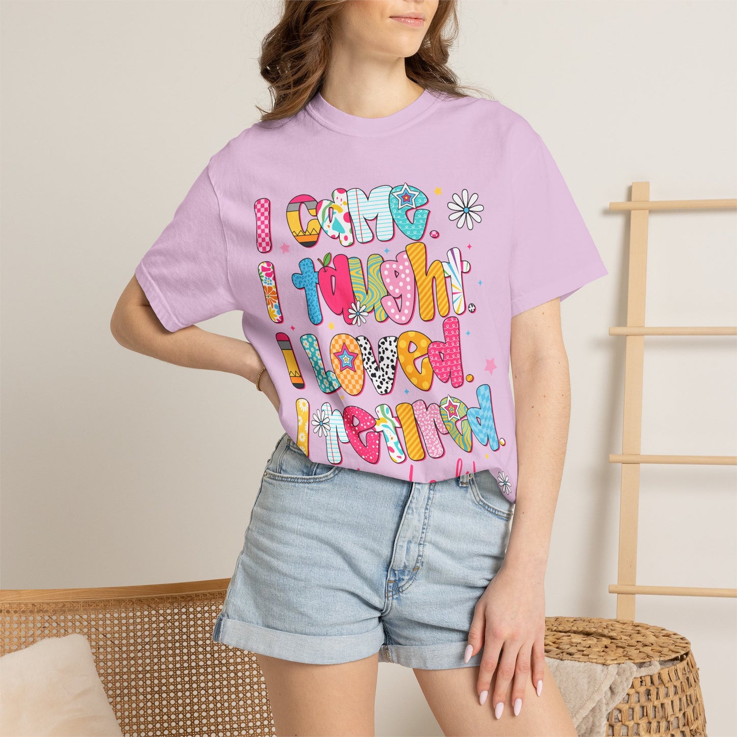 Teacher Life T-Shirt — "I Came I Taught I Loved I Learned" Colorful Graphic Tee