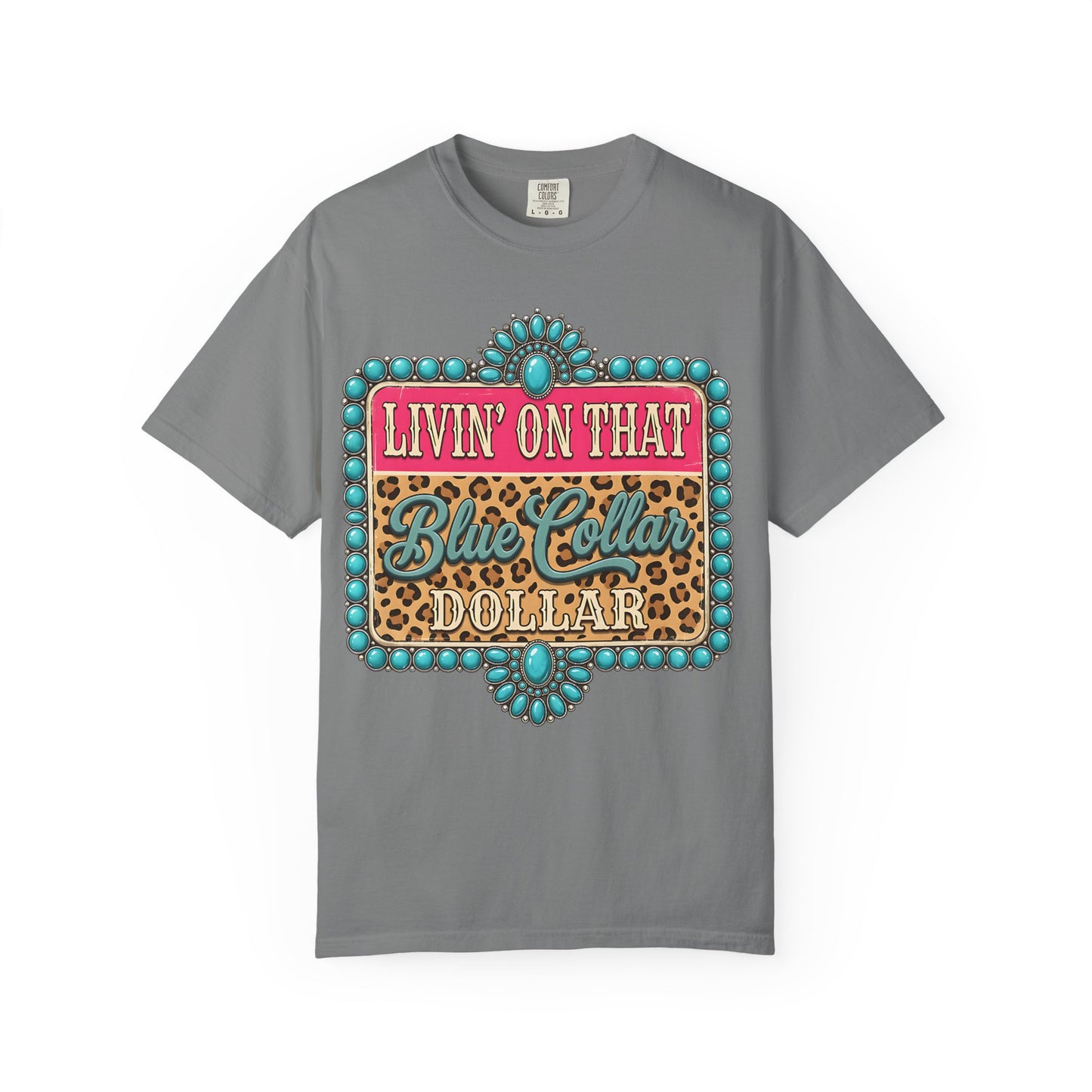 Livin' On That Blue Collar Dollar T-Shirt
