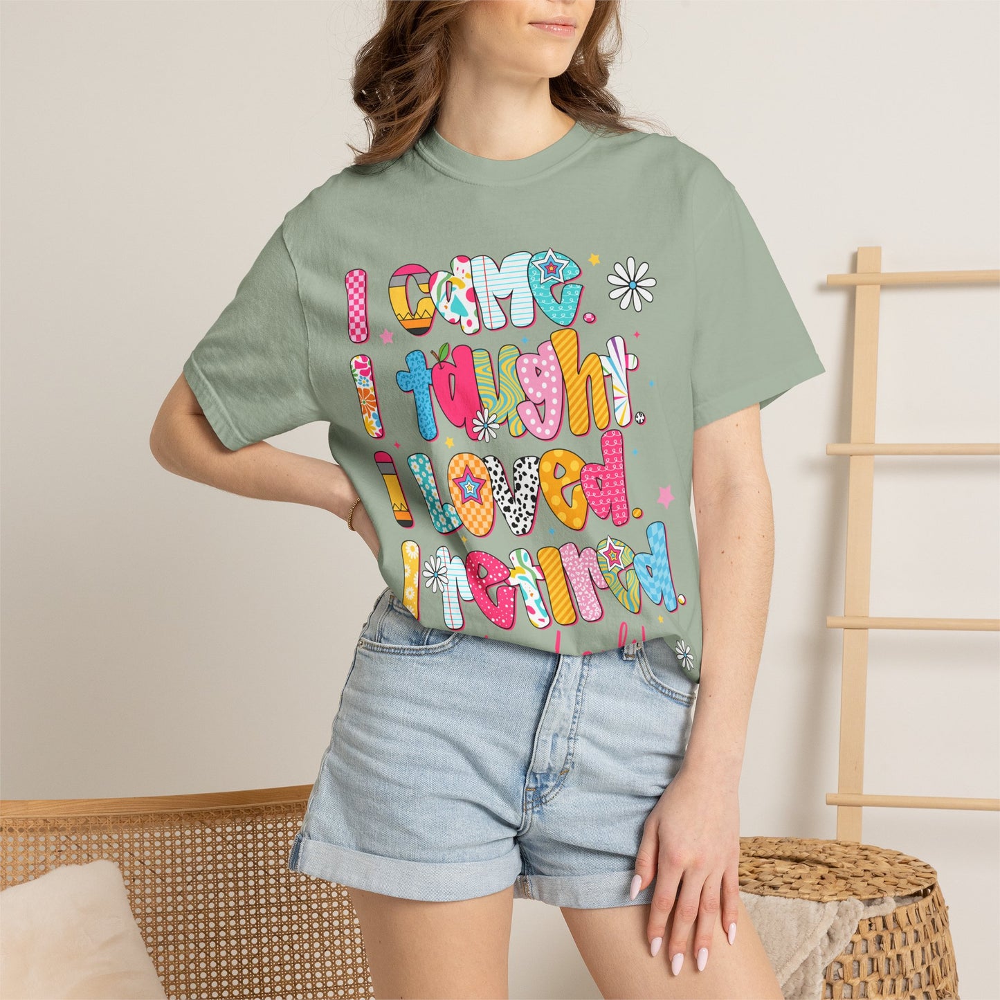 Teacher Life T-Shirt — "I Came I Taught I Loved I Learned" Colorful Graphic Tee
