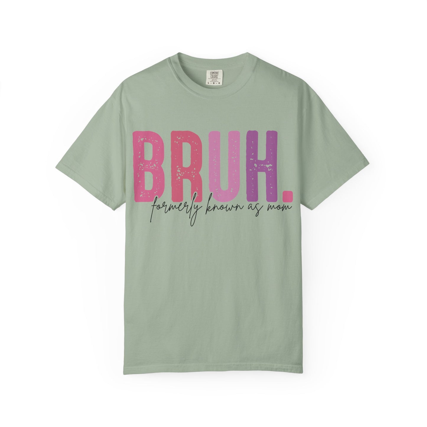 BRUH. Mom Life Graphic Tee —'Proudly Known As Mom'