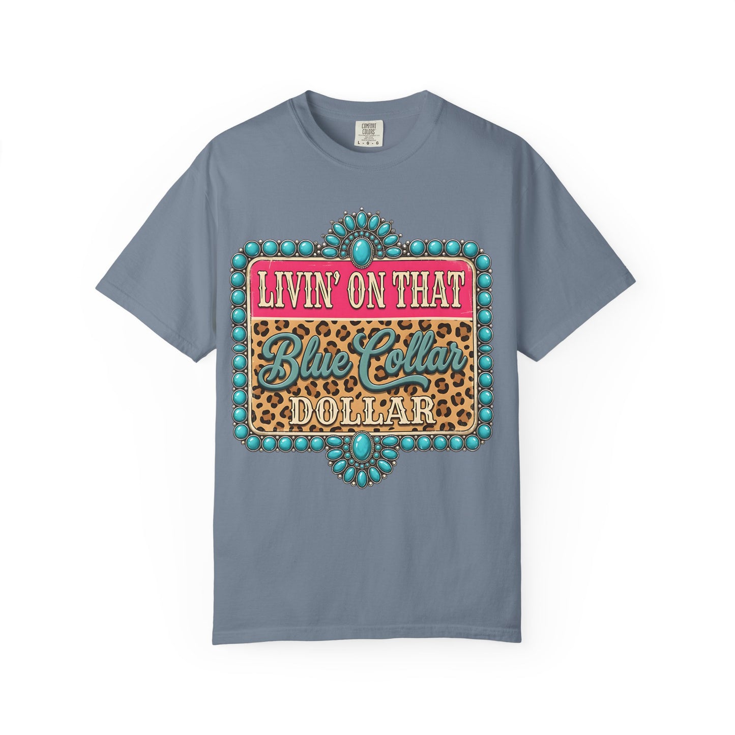 Livin' On That Blue Collar Dollar T-Shirt