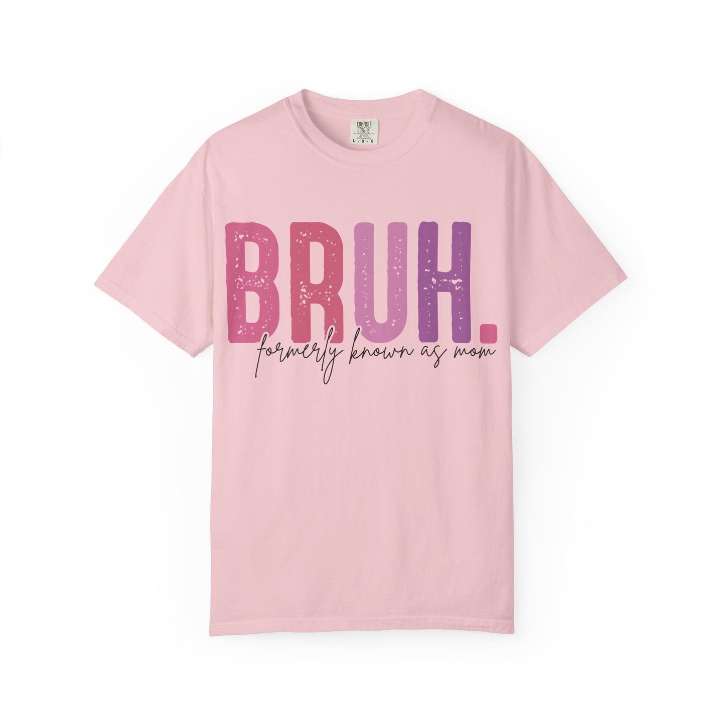 BRUH. Mom Life Graphic Tee —'Proudly Known As Mom'