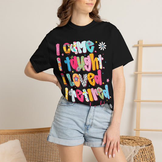 Teacher Life T-Shirt — "I Came I Taught I Loved I Learned" Colorful Graphic Tee