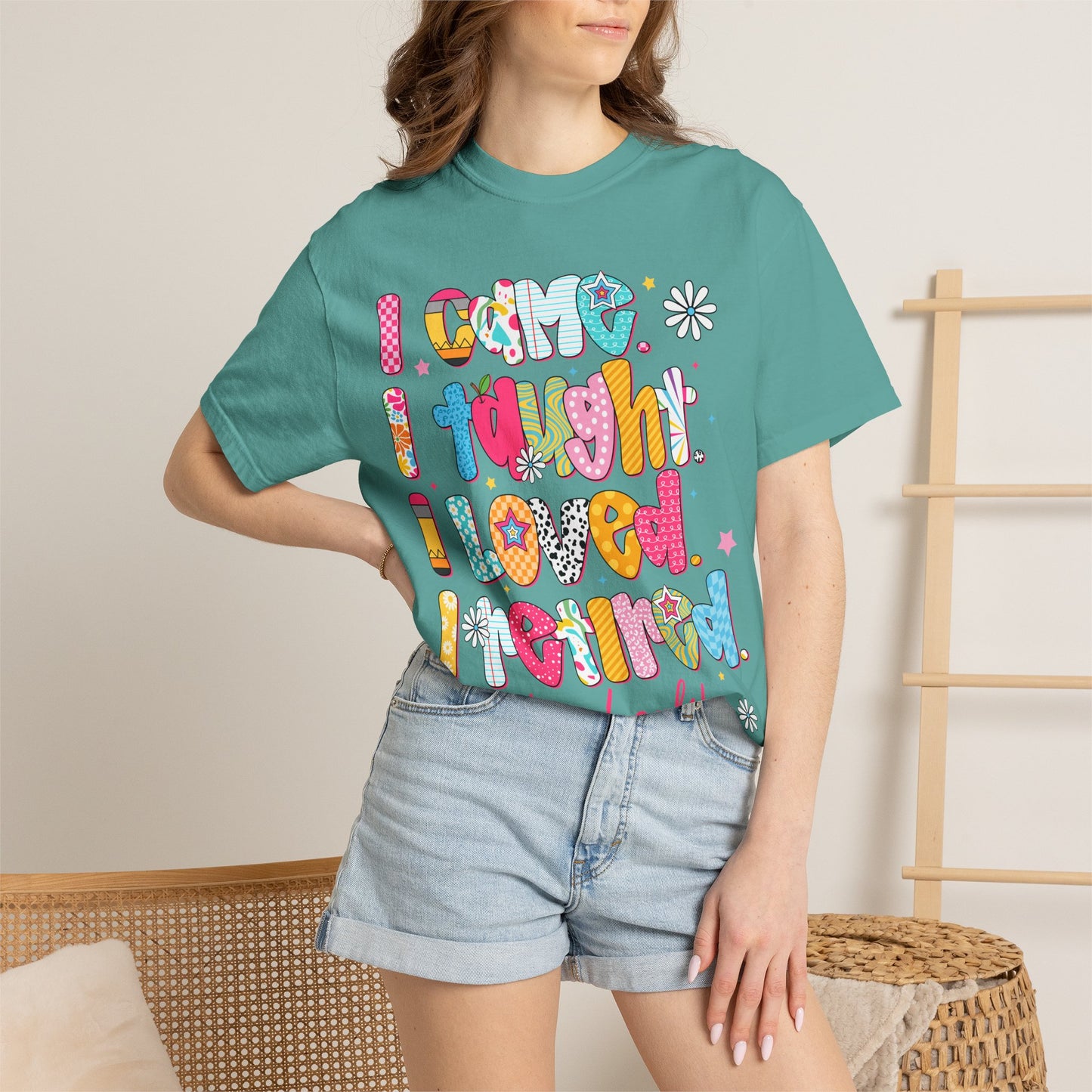 Teacher Life T-Shirt — "I Came I Taught I Loved I Learned" Colorful Graphic Tee
